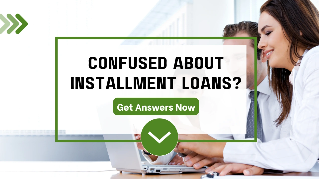 Smiling professionals discussing installment loan options on a laptop with text 'Confused About Installment Loans? Get Answers Now