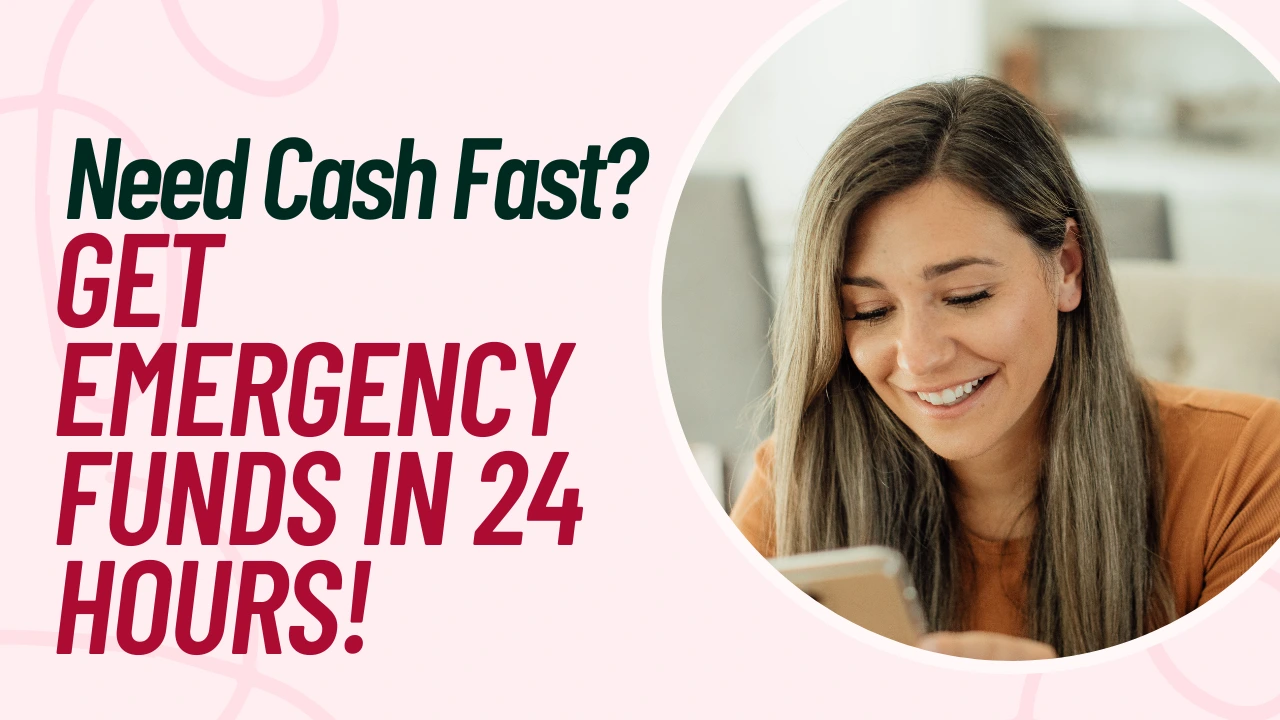 A smiling woman looking at her phone with a headline text that reads "Need Cash Fast? Get Emergency Funds in 24 Hours!
